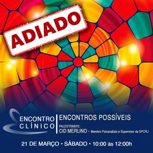 ENCONTRO CLÍNICO: “ENCONTROS POSSÍVEIS”