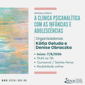 OFICINA CLÍNICA: A CLÍNICA PSICANALÍTICA COM AS INFÂNCIAS E ADOLESCÊNCIAS